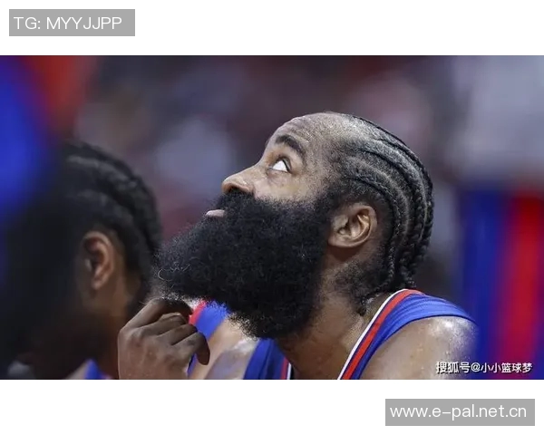 哈登季前赛表现平平场均仅得6分助攻77命中率波动大引发关注