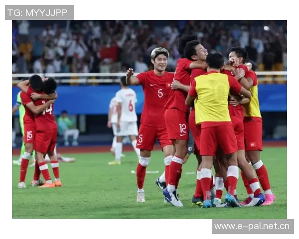 中国香港提前出局亚洲杯新加坡41年后重返赛场逆转胜利