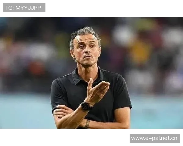 恩里克称赞球队表现出色强调心态良好是宝贵财富